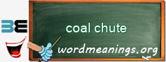 WordMeaning blackboard for coal chute